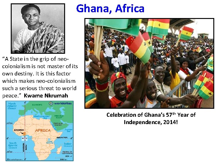 Ghana, Africa “A State in the grip of neocolonialism is not master of its
