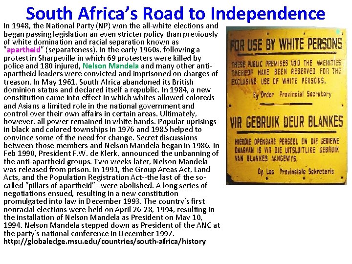South Africa’s Road to Independence In 1948, the National Party (NP) won the all-white