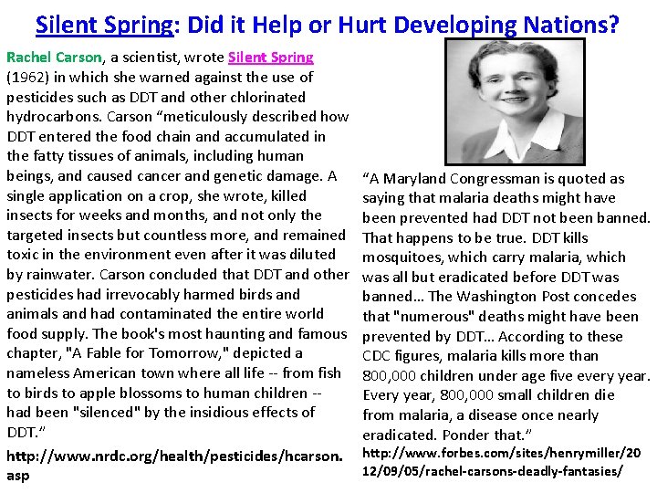 Silent Spring: Did it Help or Hurt Developing Nations? Rachel Carson, a scientist, wrote