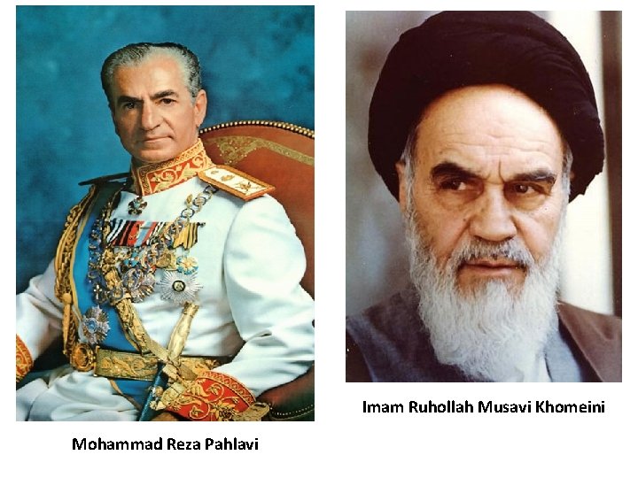 Imam Ruhollah Musavi Khomeini Mohammad Reza Pahlavi 