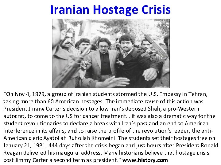 Iranian Hostage Crisis “On Nov 4, 1979, a group of Iranian students stormed the