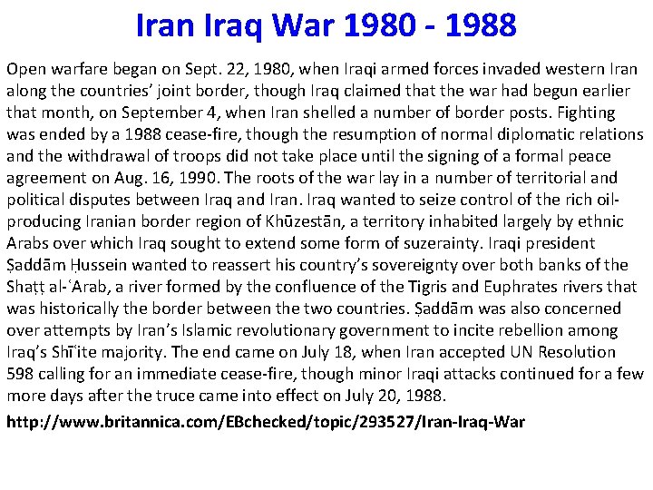 Iran Iraq War 1980 - 1988 Open warfare began on Sept. 22, 1980, when