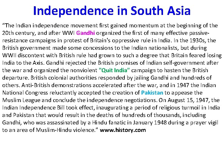 Independence in South Asia “The Indian independence movement first gained momentum at the beginning