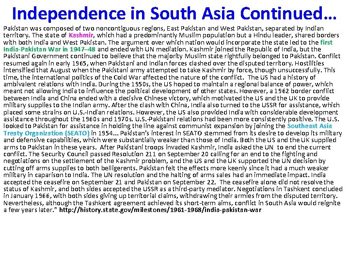 Independence in South Asia Continued… Pakistan was composed of two noncontiguous regions, East Pakistan