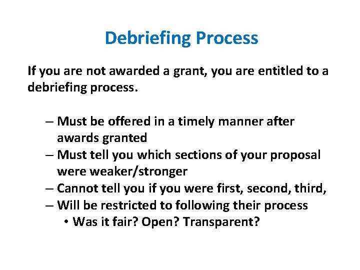 Debriefing Process If you are not awarded a grant, you are entitled to a