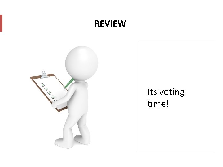 REVIEW Its voting time! 