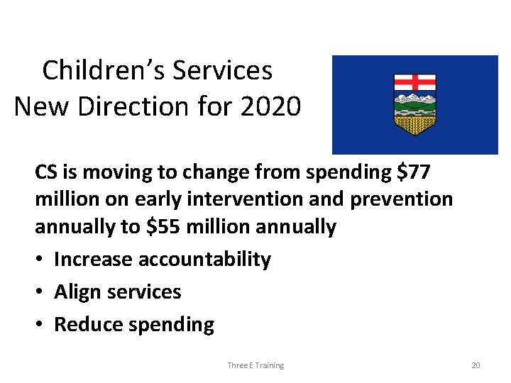 Children’s Services New Direction for 2020 CS is moving to change from spending $77