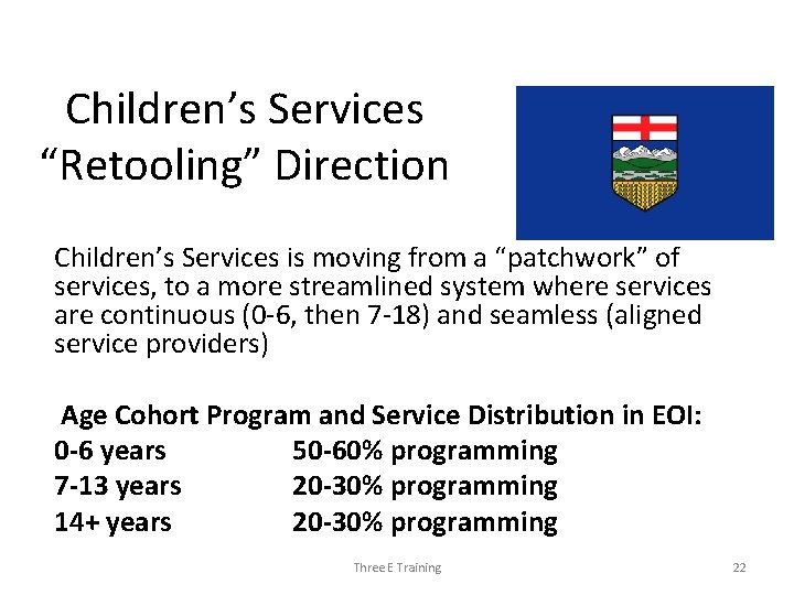 Children’s Services “Retooling” Direction Children’s Services is moving from a “patchwork” of services, to