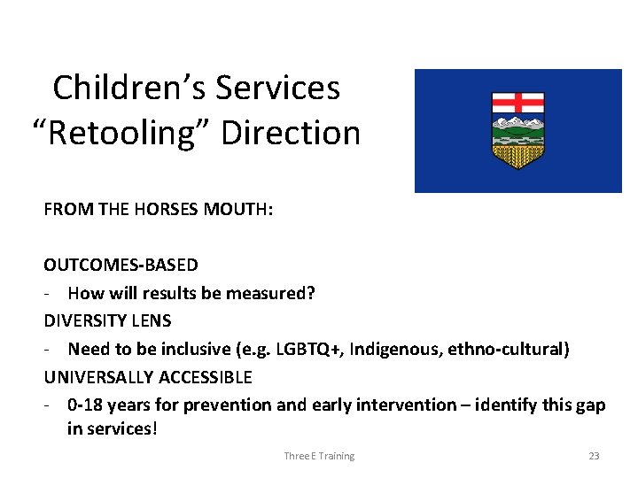 Children’s Services “Retooling” Direction FROM THE HORSES MOUTH: OUTCOMES-BASED - How will results be