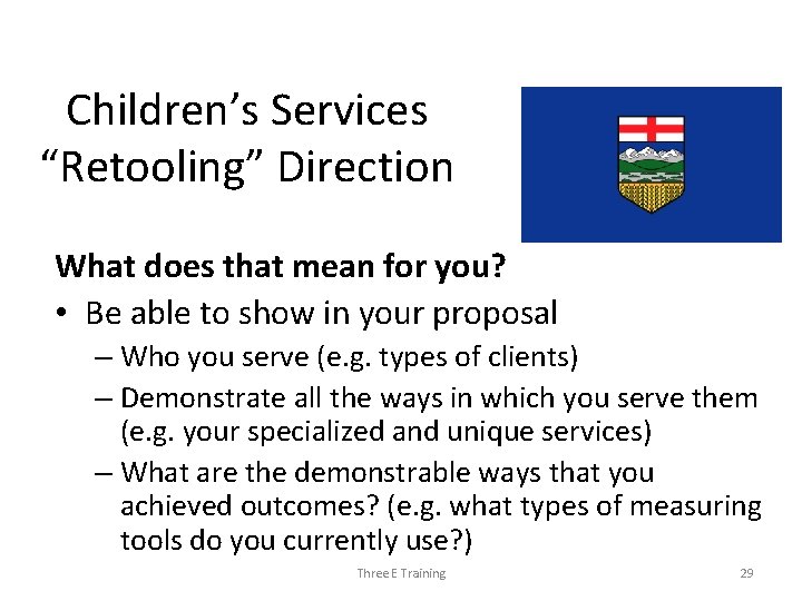 Children’s Services “Retooling” Direction What does that mean for you? • Be able to