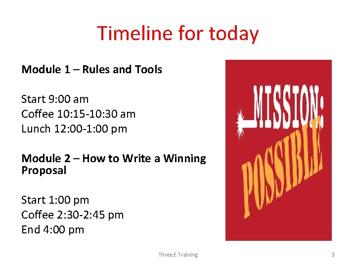Timeline for today Module 1 – Rules and Tools Start 9: 00 am Coffee
