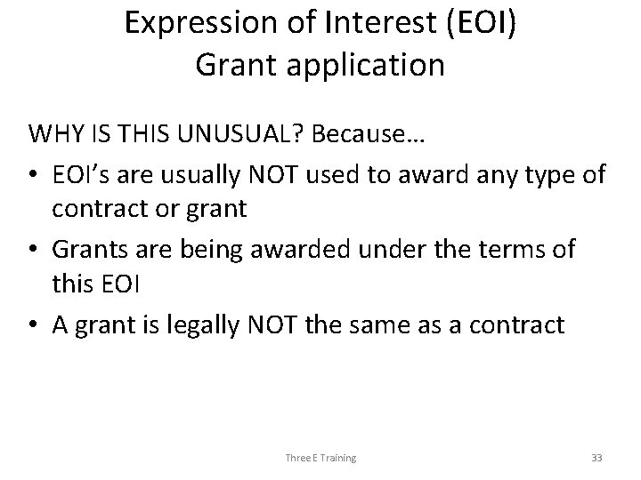Expression of Interest (EOI) Grant application WHY IS THIS UNUSUAL? Because… • EOI’s are