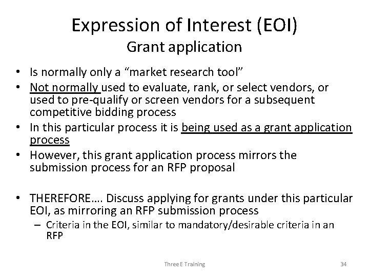 Expression of Interest (EOI) Grant application • Is normally only a “market research tool”
