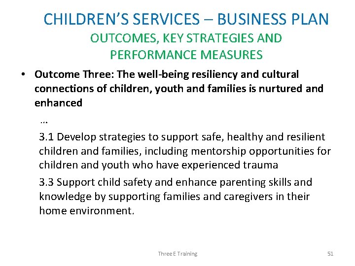 CHILDREN’S SERVICES – BUSINESS PLAN OUTCOMES, KEY STRATEGIES AND PERFORMANCE MEASURES • Outcome Three: