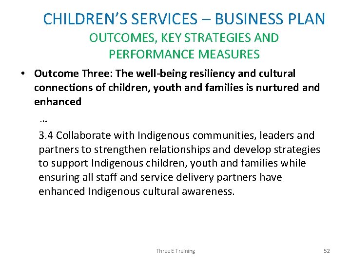 CHILDREN’S SERVICES – BUSINESS PLAN OUTCOMES, KEY STRATEGIES AND PERFORMANCE MEASURES • Outcome Three: