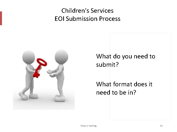 Children's Services EOI Submission Process What do you need to submit? What format does