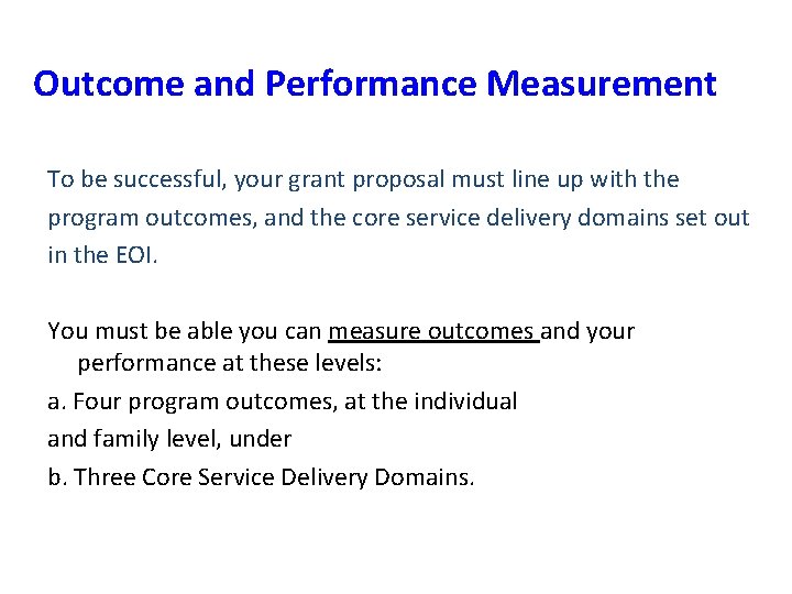 Outcome and Performance Measurement To be successful, your grant proposal must line up with