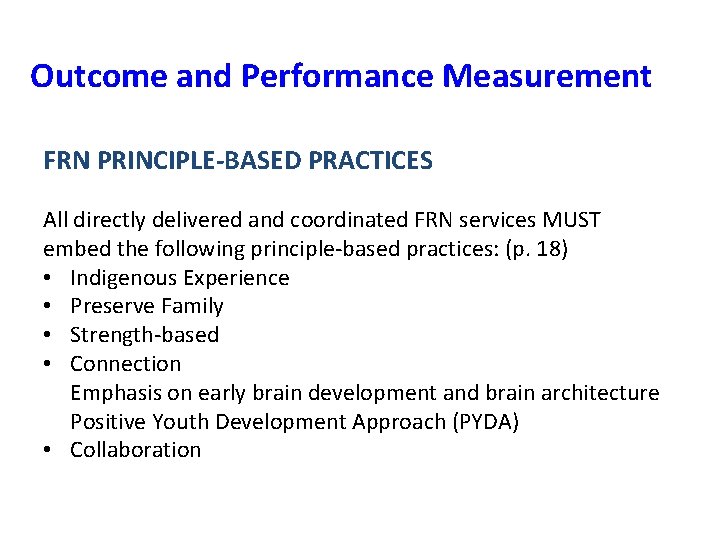 Outcome and Performance Measurement FRN PRINCIPLE-BASED PRACTICES All directly delivered and coordinated FRN services