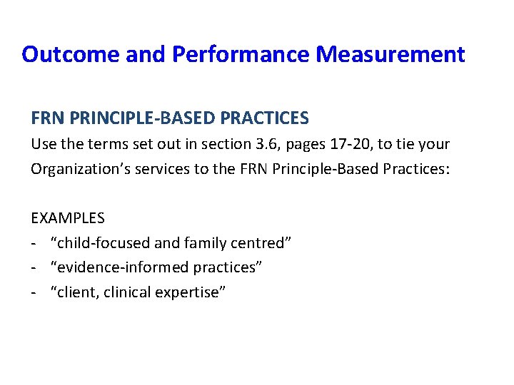 Outcome and Performance Measurement FRN PRINCIPLE-BASED PRACTICES Use the terms set out in section