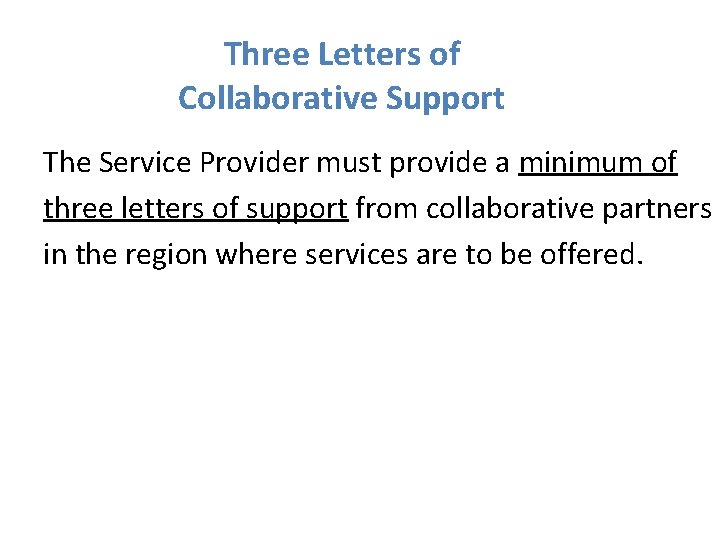 Three Letters of Collaborative Support The Service Provider must provide a minimum of three
