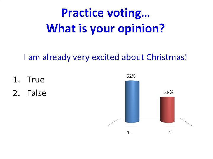 Practice voting… What is your opinion? I am already very excited about Christmas! 1.