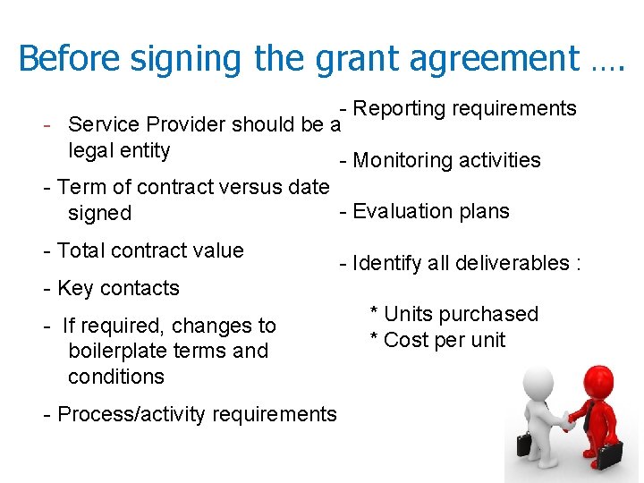 Before signing the grant agreement …. - Reporting requirements - Service Provider should be