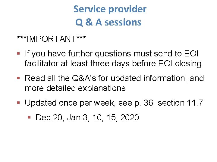 Service provider Q & A sessions ***IMPORTANT*** § If you have further questions must