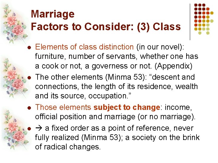 Marriage Factors to Consider: (3) Class l l Elements of class distinction (in our