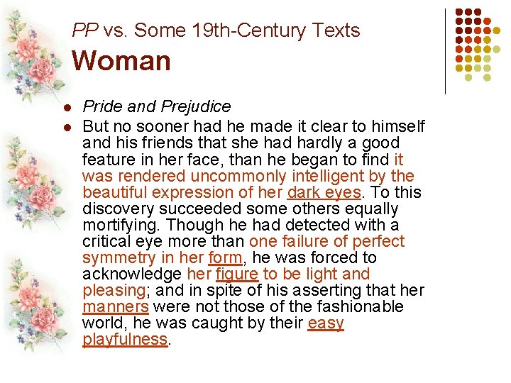 PP vs. Some 19 th-Century Texts Woman l l Pride and Prejudice But no