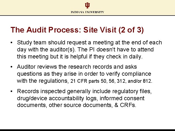 The Audit Process: Site Visit (2 of 3) • Study team should request a