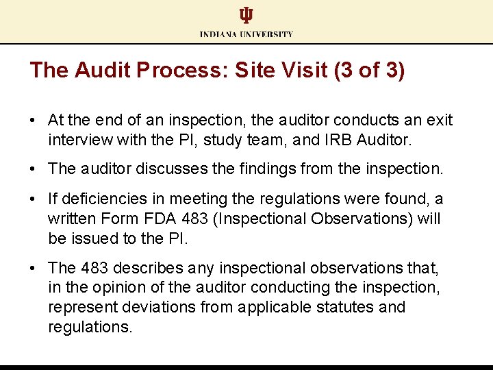 The Audit Process: Site Visit (3 of 3) • At the end of an