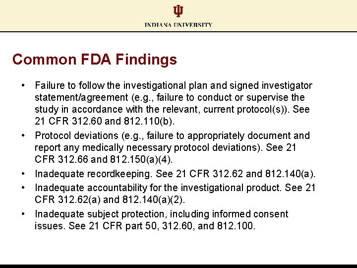 Common FDA Findings • Failure to follow the investigational plan and signed investigator statement/agreement