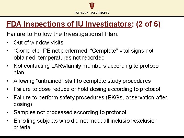 FDA Inspections of IU Investigators: (2 of 5) Failure to Follow the Investigational Plan: