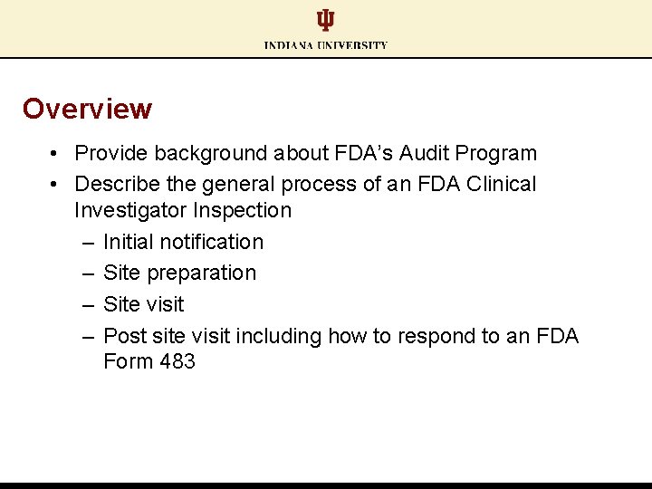Overview • Provide background about FDA’s Audit Program • Describe the general process of