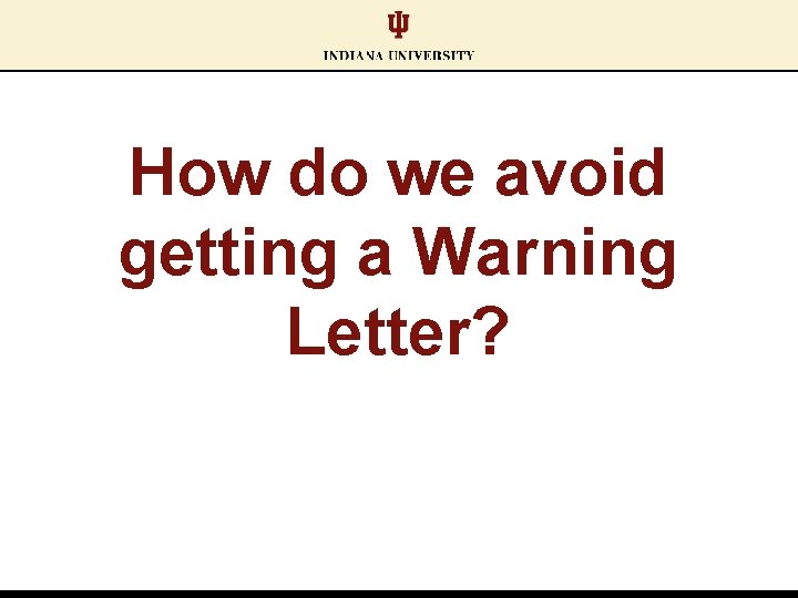 How do we avoid getting a Warning Letter? 