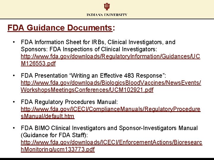 FDA Guidance Documents: • FDA Information Sheet for IRBs, Clinical Investigators, and Sponsors: FDA