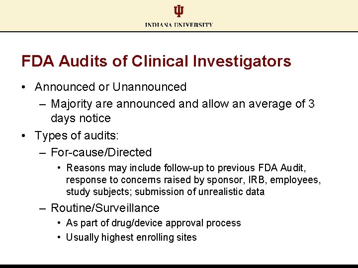 FDA Audits of Clinical Investigators • Announced or Unannounced – Majority are announced and