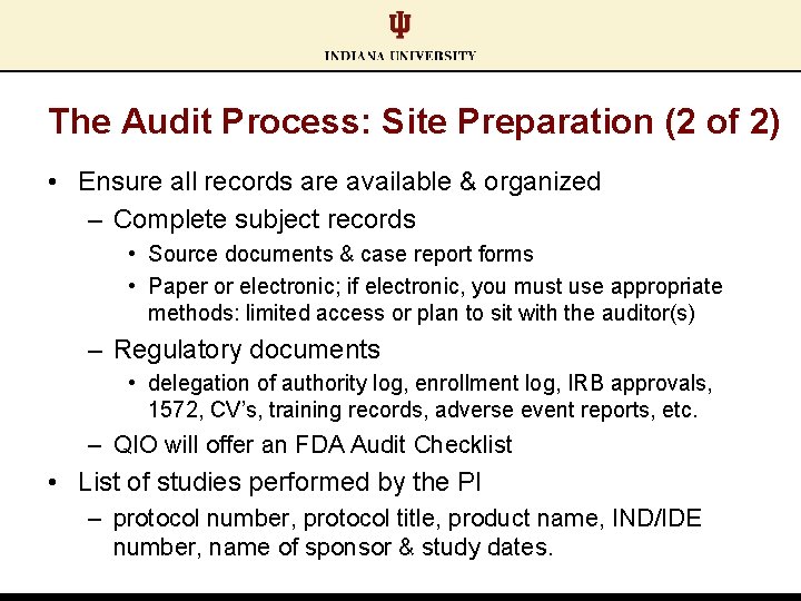 The Audit Process: Site Preparation (2 of 2) • Ensure all records are available