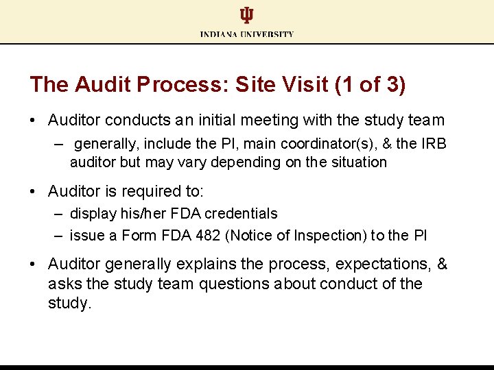 The Audit Process: Site Visit (1 of 3) • Auditor conducts an initial meeting