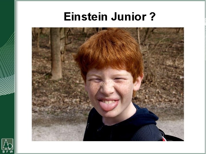 Einstein Junior ? 