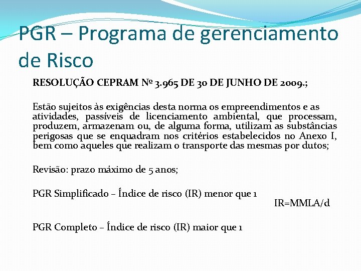PGR – Programa de gerenciamento de Risco RESOLUÇÃO CEPRAM Nº 3. 965 DE 30