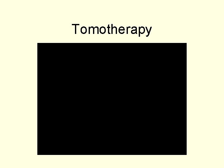 Tomotherapy 