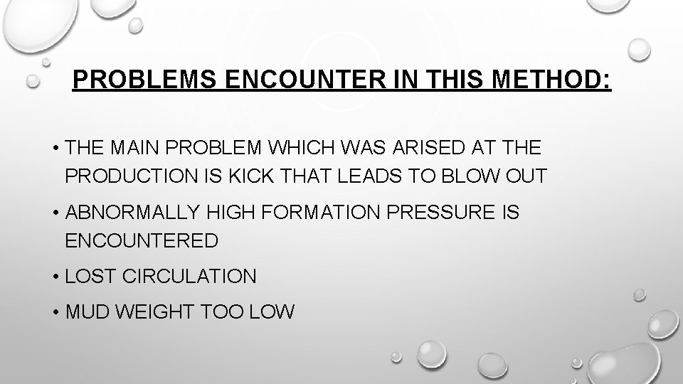 PROBLEMS ENCOUNTER IN THIS METHOD: • THE MAIN PROBLEM WHICH WAS ARISED AT THE