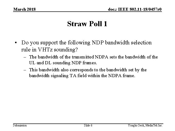 March 2018 doc. : IEEE 802. 11 -18/0457 r 0 Straw Poll 1 •