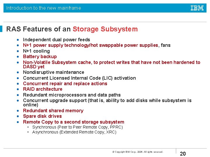 Introduction to the new mainframe RAS Features of an Storage Subsystem • • •