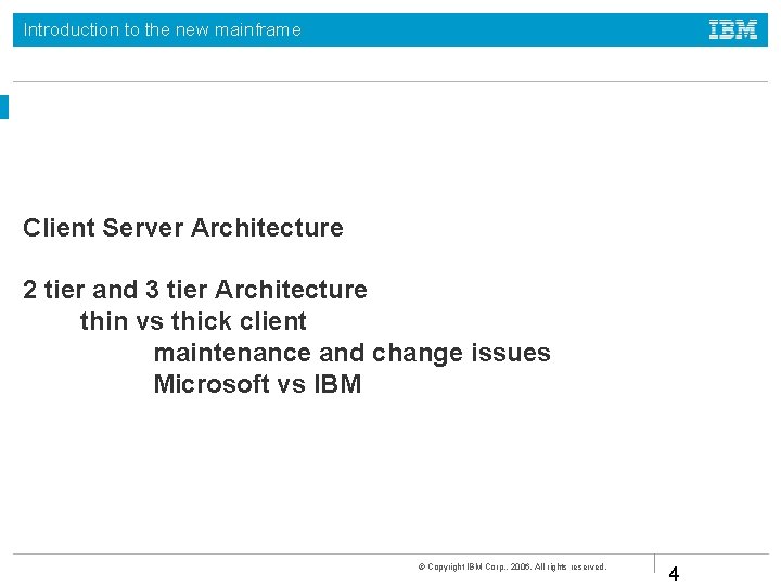 Introduction to the new mainframe Client Server Architecture 2 tier and 3 tier Architecture