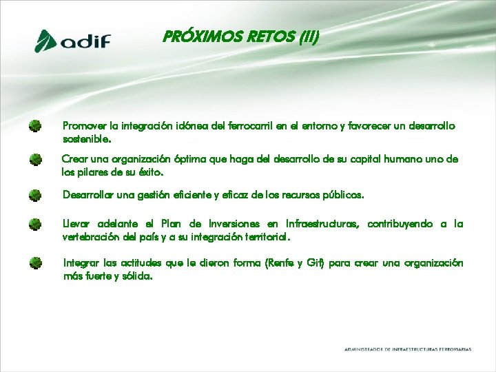 PRÓXIMOS RETOS (II) Promover la integración idónea del ferrocarril en el entorno y favorecer PRÓXIMOS RETOS (II) Promover la integración idónea del ferrocarril en el entorno y favorecer