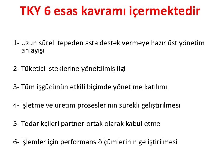 TKY 6 esas kavramı içermektedir 1 - Uzun süreli tepeden asta destek vermeye hazır