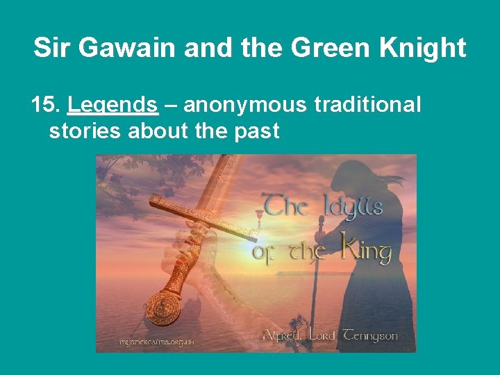 Sir Gawain and the Green Knight 15. Legends – anonymous traditional stories about the Sir Gawain and the Green Knight 15. Legends – anonymous traditional stories about the