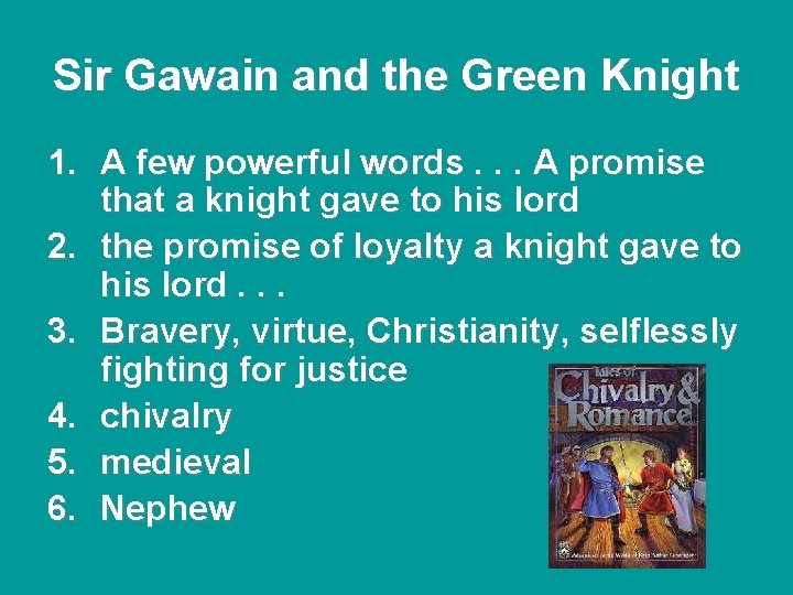 Sir Gawain and the Green Knight 1. A few powerful words. . . A Sir Gawain and the Green Knight 1. A few powerful words. . . A
